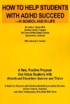 How to Help Students with AD/HD Succeed--in School and in Life: A New, Positive Program that Helps Students with Attentional Disorders Survive and Thrive - Linda Ramer, Deborah Gordon