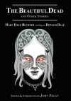 The Beautiful Dead and Other Stories - Mary Dale Buckner, John Pelan, Gavin L. O'Keefe