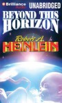 Beyond This Horizon - Robert A. Heinlein, Peter Ganim