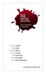 52 Serial Shorts Complete Edition - Harold Cobert, Irène Frain, Christine Orban, Daniel Picouly, , Yann Queffélec, Tatiana de Rosnay, Didier van Cauwelaert
