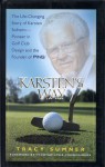 Karsten's Way: The Life-Changing Story of Karsten Solheim-Pioneer in Golf Club Design and the Founder of PING - Tracy M. Sumner