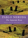 The Separate Rose - Pablo Neruda, William O'Daly