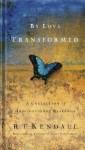 By Love Transformed - R.T. Kendall, Joy Strang