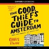 The Good Thief's Guide to Amsterdam (Good Thief's Guide, #1) - Chris Ewan