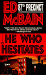 He Who Hesitates - Ed McBain