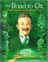 The Road to Oz: Twists, Turns, Bumps, and Triumphs in the Life of L. Frank Baum - Kathleen Krull, Kevin Hawkes