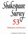 Shakespeare Survey: Volume 53, Shakespeare and Narrative: An Annual Survey of Shakespeare Studies and Production - Peter Holland