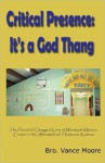 Critical Presence: It's a God Thang - Vance Moore