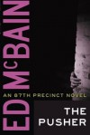 The Pusher (An 87th Precinct Novel) - Ed McBain