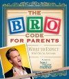 Bro Code for Parents: What to Expect When You're Awesome - Barney Stinson, Matt Kuhn