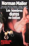 Los Hombres Duros No Bailan - Norman Mailer