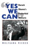 "Yes We Can": Barack Obama's Proverbial Rhetoric - Wolfgang Mieder