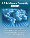 U. S. Intelligence Community Reports - WMD Acquisition, Information Sharing, Overview of National Intelligence, National Counterintelligence Executive Strategy, President's Surveillance Program - Department of Defense, Defense Intelligence Agency (DIA), U.S. Military, Director of National Intelligence (DNI), Central Intelligence Agency (CIA)