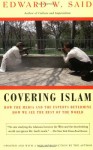 Covering Islam: How the Media and the Experts Determine How We See the Rest of the World - Edward W. Said, Luann Walther