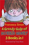 A Greedy Gulp of Horrid Henry - Francesca Simon, Tony (Illus) Ross