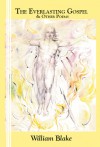The Everlasting Gospel and Other Poems - William Blake, Sasha Newborn