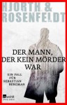 Der Mann, der kein Mörder war. - Hans Rosenfeldt, Michael Hjorth, Ursel Allenstein