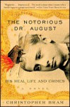 Notorious Dr. August - Christopher Bram
