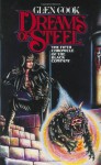 Dreams of Steel - Glen Cook