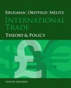 International Trade: Theory and Policy Plus New Myeconlab with Pearson Etext (1-Semester Access) -- Access Card Package - Marc Melitz, Paul Krugman, Maurice Obstfeld