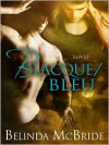 Blacque/Bleu - Belinda McBride