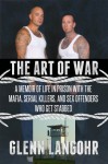 The Art of War: A Memoir of Life in Prison with Mafia, Serial Killers and Sex Offenders Who Get Stabbed (Life in Lockdown) - Glenn Langohr, LOCKDOWNPUBLISHING