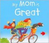 My Mom Is Great / Mi Mama es Estupenda (My Great Relatives) - Gaby Goldsack, Sara Walker
