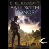 Fall with Honor - E.E. Knight, Christian Rummel