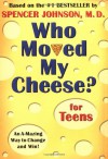 Who Moved My Cheese? for Teens - Spencer Johnson