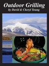 Outdoor Grilling - David Young, Cheryl Young