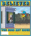 The Believer, Issue 67: November / December 2009 - Visual Art Issue - Heidi Julavits, Ed Park, Vida Vendela, Vendela Vida