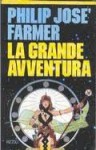 La grande avventura - Philip José Farmer, Andrea Terzi