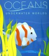 Oceans: Underwater Worlds - Laura Purdie Salas, Jeff Yesh