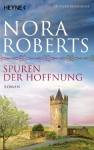 Spuren der Hoffnung: O'Dwyer 1 - Roman - Katrin Marburger, Nora Roberts