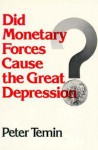 Did Monetary Forces Cause the Great Depression? - Peter Temin