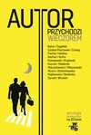 Autor przychodzi wieczorem Antologia jubileuszowa na 20-lecie Wydawnictwa W.A.B. - Marcin Wroński, Marta Syrwid, Sylwia Siedlecka, Monika Piątkowska, Anna Onichimowska, Marta Mizuro, Zygmunt Miłoszewski, Irena Matuszkiewicz, Jarosław Maślanek, Marek Krajewski, Włodzimierz Kowalewski, Krystyna Kofta, Marek Kochan, Joanna Fabicka, Ryszard Ćwirlej, Mariu