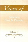 Voices of America Past and Present, Volume 2 - Michael Boezi, Robert A. Divine, Randy Roberts, H.W. Brands, George M. Fredrickson, R. Hal Williams, Ariela J. Gross, T.H. Breen