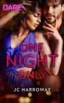 One Night Only (Harlequin Dare) - J.C. Harroway