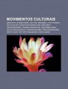 Movimentos Culturais: Barroco, Romantismo, Hip Hop, Neo Smo, Utilitarismo, Escolas Da Literatura Brasileira, Realismo, Trovadorismo - Source Wikipedia