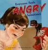 Everyone Feels Angry Sometimes - Cari Meister, Damian Ward