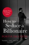 How to Seduce a Billionaire - Portia Da Costa