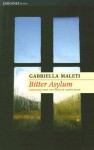 Bitter Asylum - Gabriella Maleti, Sharon Wood