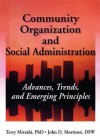 Community Organization and Social Administration: Advances, Trends, and Emerging Principles - Terry Mizrahi, John D. Morrison, J Akiyama, M Kano, M Urabe, Simon Slavin