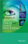 Dictionary of Computer Vision and Image Processing - Robert B. Fisher, Toby P. Breckon, Kenneth Dawson-Howe, Andrew FitzGibbon