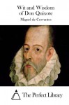 Wit and Wisdom of Don Quixote - Miguel de Cervantes, The Perfect Library