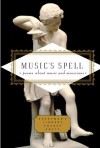 Music's Spell: Poems About Music and Musicians - Emily Fragos