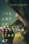 The Art of Getting Stared At - Laura Langston