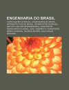 Engenharia Do Brasil: Constru Es Do Brasil, Engenheiros Do Brasil, Infraestrutura Do Brasil, Transportes Do Brasil - Source Wikipedia