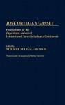 Jose Ortega y Gasset: Proceedings of the Espectador Universal International Interdisciplinary Conference - Oriental Institute