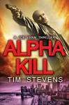 Alpha Kill (Joe Venn Crime Action Thriller Series Book 3) - Tim Stevens